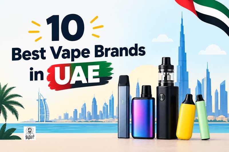 10 Best Vape Brands in UAE