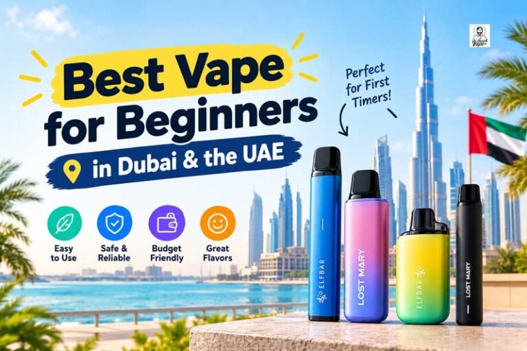 Best Vape for Beginners in Dubai & the UAE