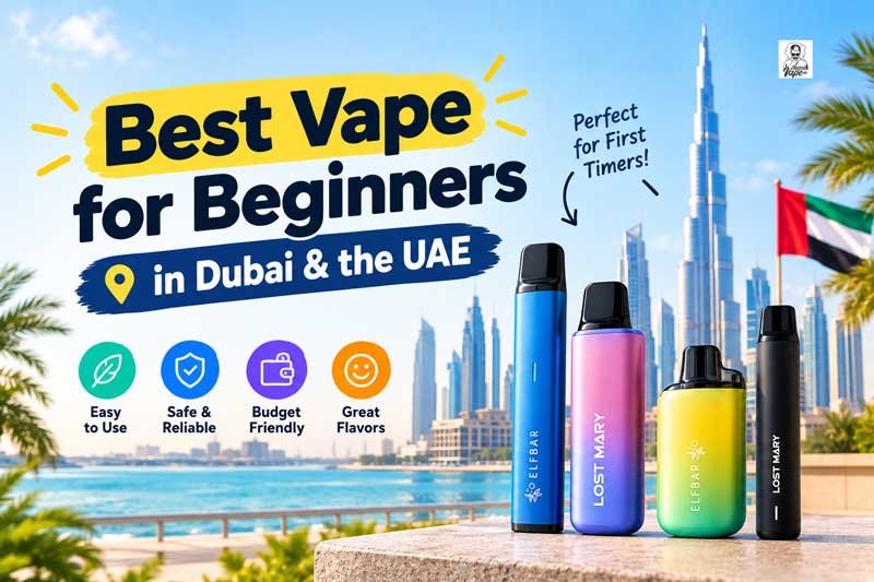 Best Vape for Beginners in Dubai & the UAE